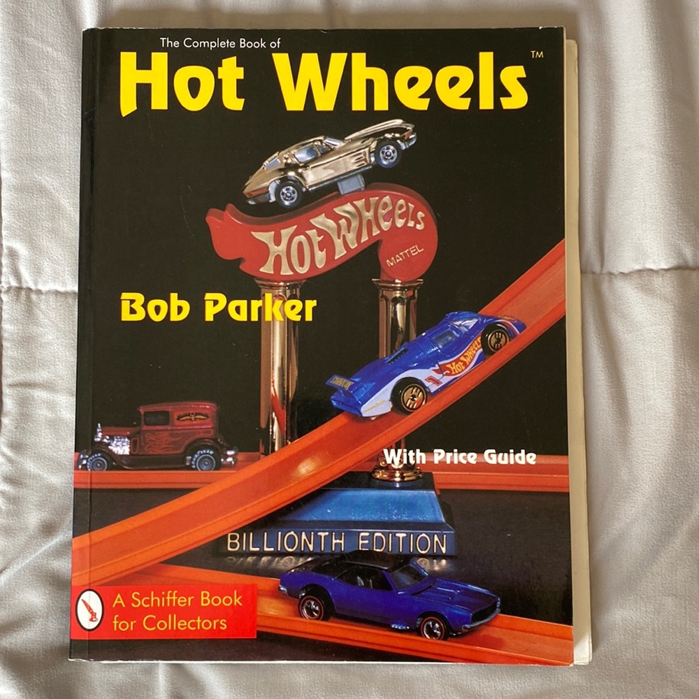 The Complete Book of Hot Wheels, by Bob Parker. A Schiffer Book for Collectors.